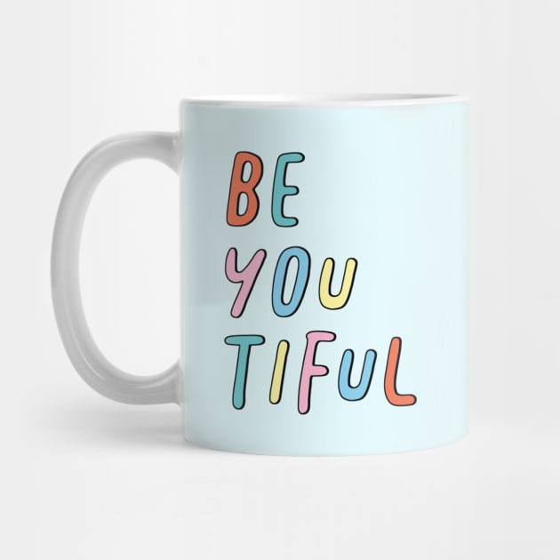 Be You Tiful by SuperrSunday